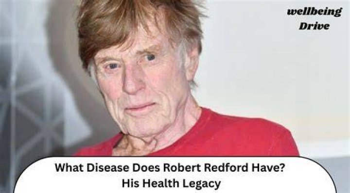 Does Robert Redford have any health problems?
