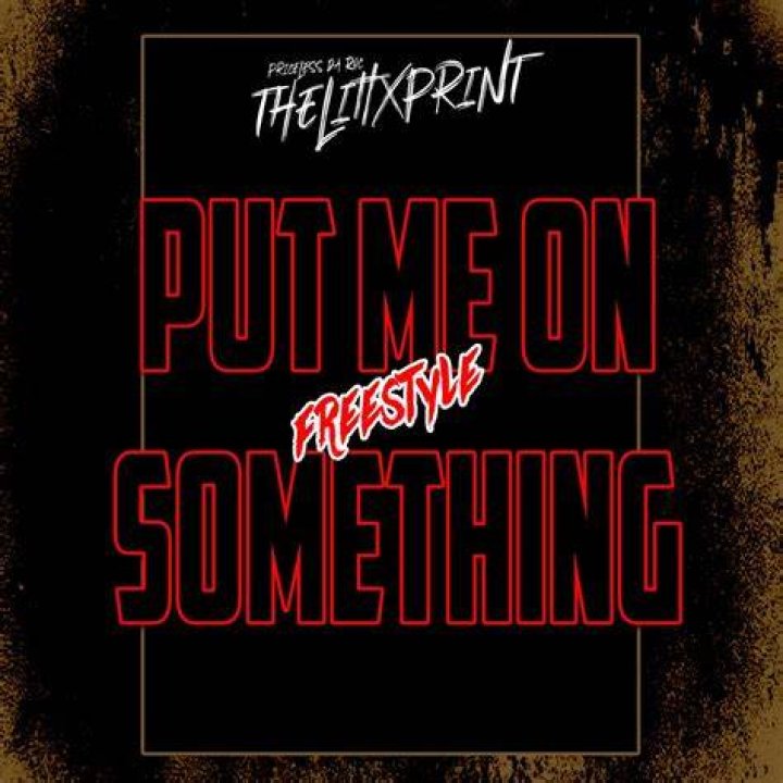 Put Me On Somethin'